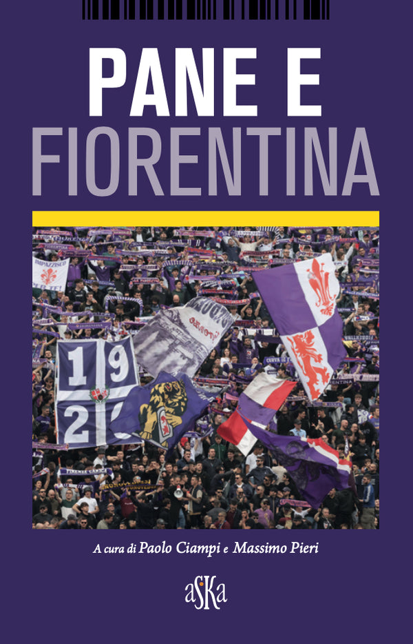 Copertina del libro PANE E FIORENTINA di Aska Edizioni, con immagini evocative del tifo viola e simboli della città di Firenze