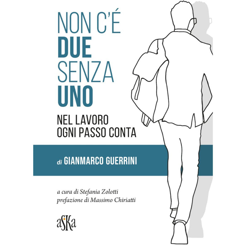 NON C’É DUE SENZA UNO - NEL LAVORO OGNI PASSO CONTA