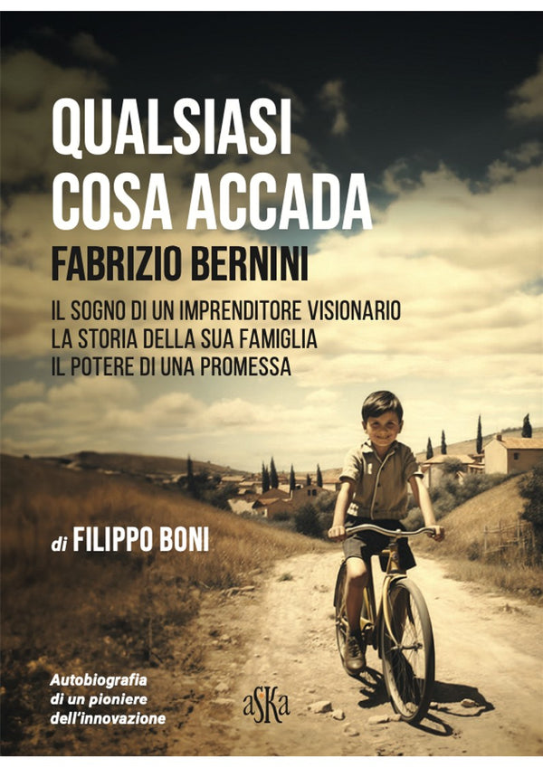 Copertina del libro 'QUALSIASI COSA ACCADA' di Filippo Boni, ritratto di un giovane imprenditore su sfondo toscano, rappresentazione di innovazione e visione