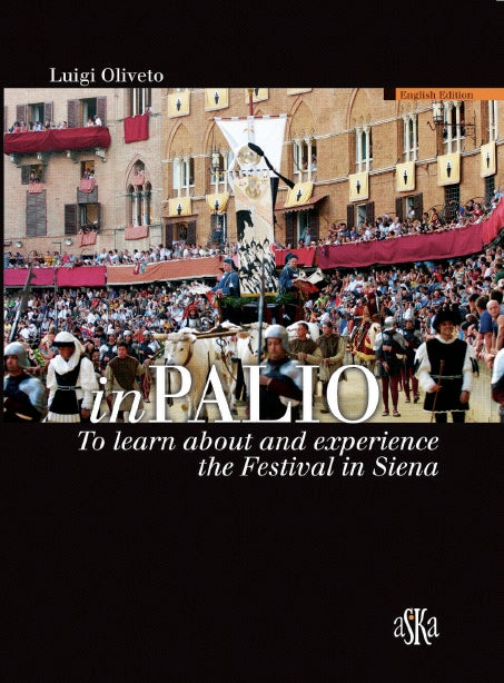 IN PALIO, To learn about and experience the Festival in Siena