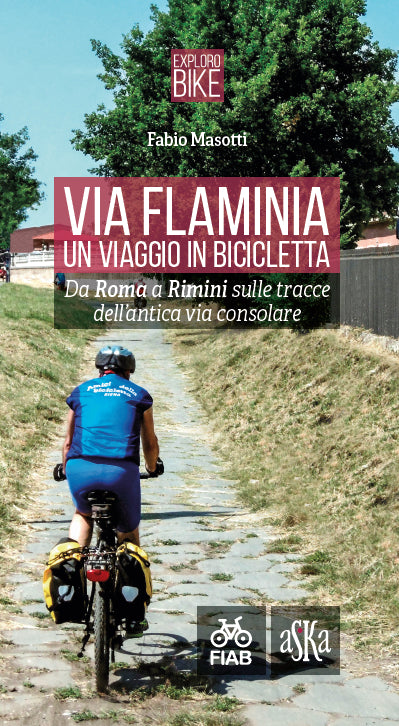 VIA FLAMINIA, Un viaggio in bicicletta, di Fabio Masotti