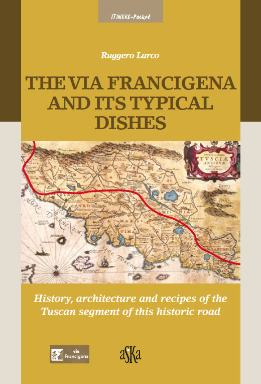 THE VIA FRANCIGENA AND ITS TYPICAL DISHES, by Oliviero Ruggero
